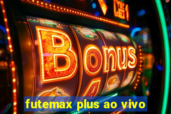 futemax plus ao vivo